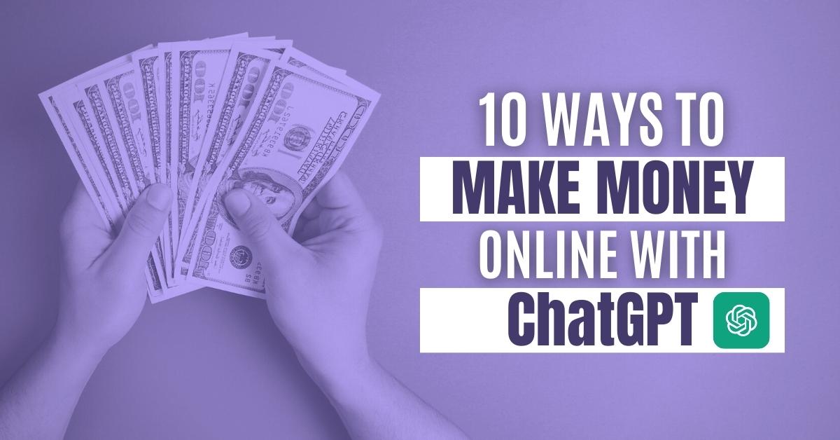 make money using ChatGPT