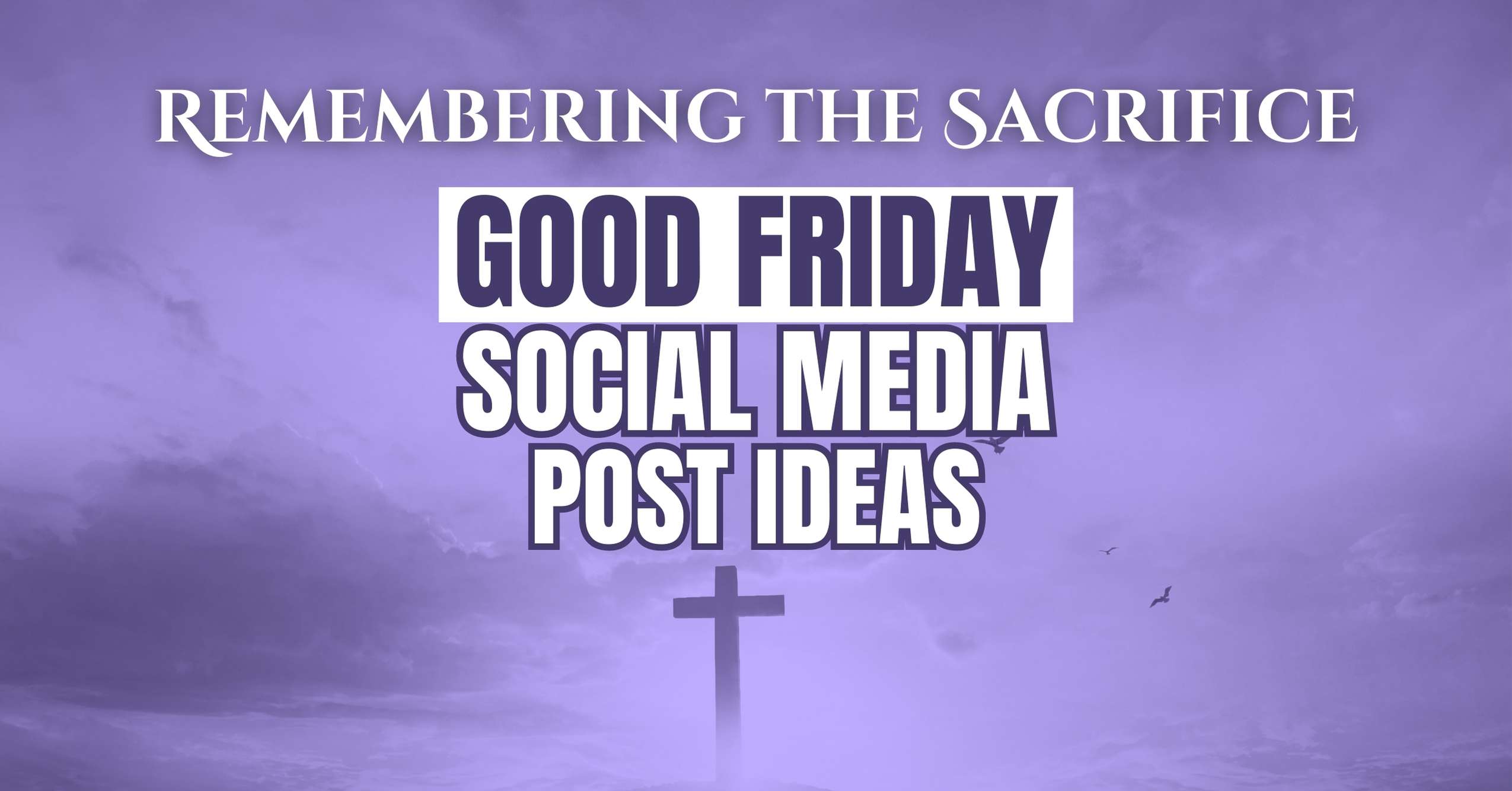 Good Friday Social Media Post Ideas (Good Friday Social Media Posts)
