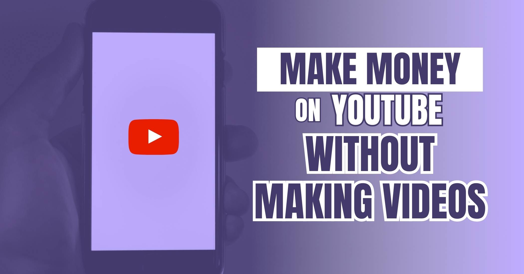 How to make money on YouTube without making videos